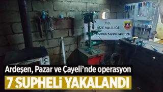 Rize'de kaçak silah imal ve ticareti kapsamında 7 şüpheli yakalandı