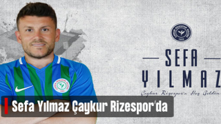 Sefa Yılmaz Çaykur Rizespor'da