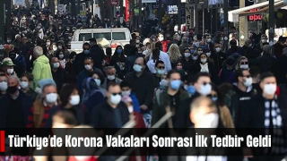 Türkiye'de hızla artan koronavirüs vakaları sonrası ilk tedbir geldi!