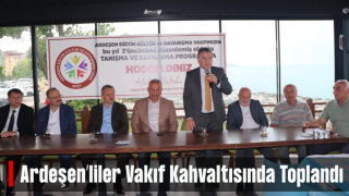 Vakıf kahvaltısında Ardeşenliler bir araya geldiler