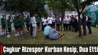 Çaykur Rizespor Kurban Keserek Dua Etti