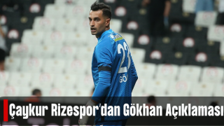 Çaykur Rizespor’dan Gökhan Akkan Açıklaması