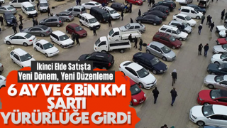 Resmi Gazete'de yayımlandı: İkinci el otomobil satışında 6 ay ve 6 bin kilometre şartı yürürlükte