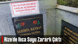 Rize'de Ilıca Suyu Yerine Zehir İçiyormuşuz. Arsenik Oranı 27 Kat Fazla Çıktı