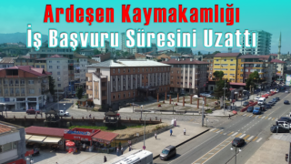 Rize'deki İş İlanının Başvuru Süresi Uzatıldı