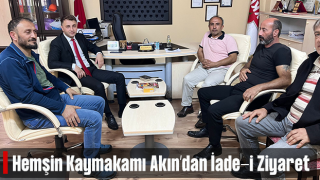 Hemşin Kaymakamı Akın'dan İade-i Ziyaret