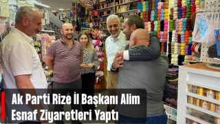 İl Başkanı Alim Esnaf Ziyaretlerine Devam Ediyor