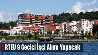 Recep Tayyip Erdoğan Üniversitesi 9 Geçici İşçi Alacak