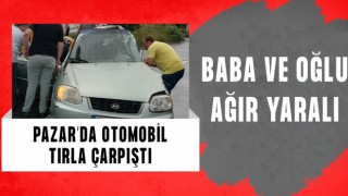 Rize'de tır otomobile çarptı, baba ve oğlu ağır yaralandı