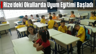 Rize'deki Okullarda Uyum Eğitimi Başladı