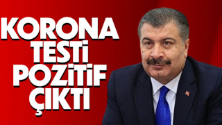 Sağlık Bakanı Fahrettin Koca koronavirüse yakalandı