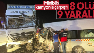 Sivas'ta kamyonla minibüs çarpıştı: 8 ölü, 9 yaralı