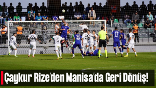 Çaykur Rizespor'dan Manisa'da Geri Dönüş 2-2