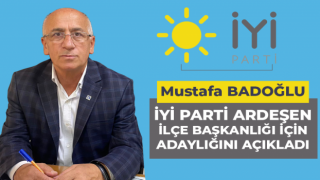 Mustafa Badoğlu Ardeşen İlçe Başkanlığı İçin Adaylığını Açıkladı
