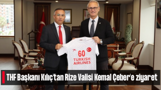 THF Başkanı Kılıç'tan Rize Valisi Kemal Çeber'e ziyaret