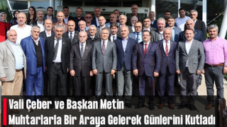 Vali Çeber ve Başkan Metin Muhtarlarla Bir Araya Gelerek Günlerini Kutladı