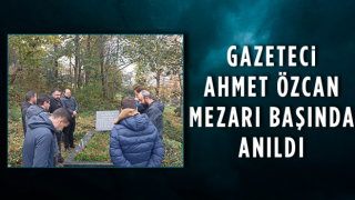 Gazeteci Ahmet Özcan Mezarı Başında Anıldı