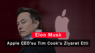 Elon Musk Apple CEO'su Tim Cook'u Ziyaret Etti