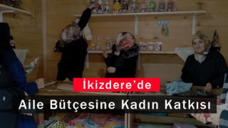 İkizdere'de Aile Bütçesine Kadın Katkısı