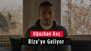 Oğuzhan Koç Rize'ye Geliyor