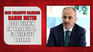 Rize Belediye Başkanı Rahmi Metin 2022 Yılının En Başarılı 3. İl Belediye Başkanı