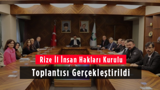 Rize İl İnsan Hakları Kurulu Toplantısı Gerçekleştirildi