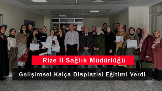 Rize İl Sağlık Müdürlüğü Gelişimsel Kalça Displazisi Eğitimi Verdi