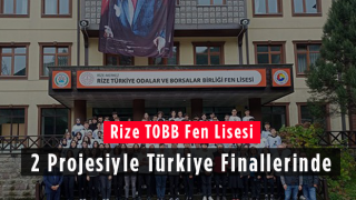 Rize TOBB Fen Lisesi 2 Projesiyle Türkiye Finallerinde