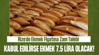 Rize'de Ekmeğe Zam Talebi: Ekmek 7,5 Lira Olacak