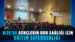 Rize’de Gençlerin Ruh Sağlığı İçin Eğitim Seferberliği