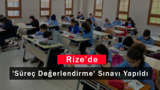 Rize'de 'Süreç Değerlendirme' Sınavı Yapıldı