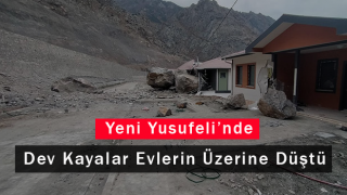 Yeni Yusufeli'nde Dev Kayalar Evlerine Üzerine Düştü