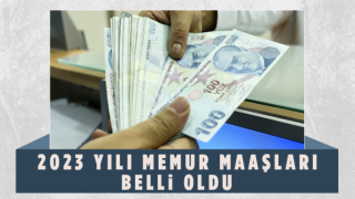 2023 Yılı Memur Maaşları Belli Oldu