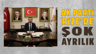 Ak Parti Rize'de Şok Ayrılık