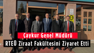 Çaykur Genel Müdürü RTEÜ Ziraat Fakültesini Ziyaret Etti