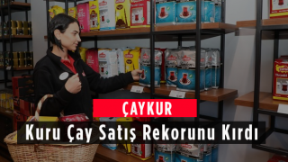 ÇAYKUR Kuru Çay Satış Rekorunu Kırdı