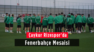 Çaykur Rizespor'da Fenerbahçe Mesaisi