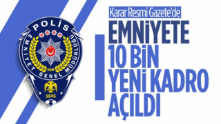 Emniyet'e 10 bin polis kadrosu ihdas edildi