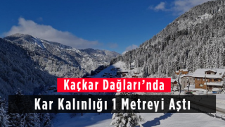 Kaçkar Dağları'nda Kar Kalınlığı 1 Metreyi Aştı