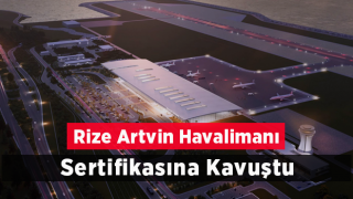 Rize-Artvin Havalimanı Sertifikasına Kavuştu