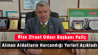 Rize Ziraat Odası Başkanı Paliç Alınan Aidatların Harcandığı Yerleri Açıkladı