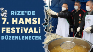 Rize'de 7. Hamsi Festivali Düzenlenecek