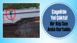 Rize’de Bir Vatandaş Çöken Yolda Son Anda Kurtuldu