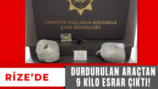 Rize'de durdurulan araçtan 9 kilo 200 gram esrar çıktı