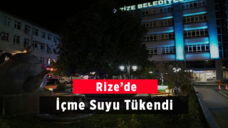 Rize'de İçme Suyu Tükendi