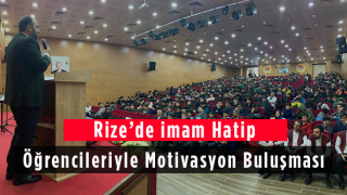 Rize’de İmam Hatip Öğrencileriyle Motivasyon Buluşması