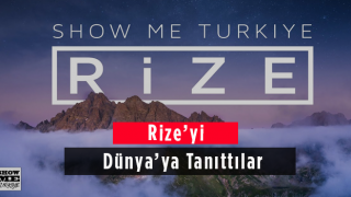 Rize’yi Dünya’ya Tanıttılar