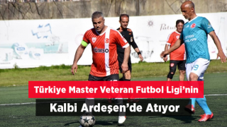 Türkiye Master Veteran Futbol liginin Kalbi Ardeşen’de Atıyor