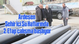 Ardeşen Şehir İçi Su Hatlarında 2. Etap çalışma başlıyor.