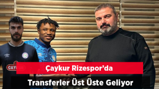 Çaykur Rizespor Transferlere Devam Ediyor